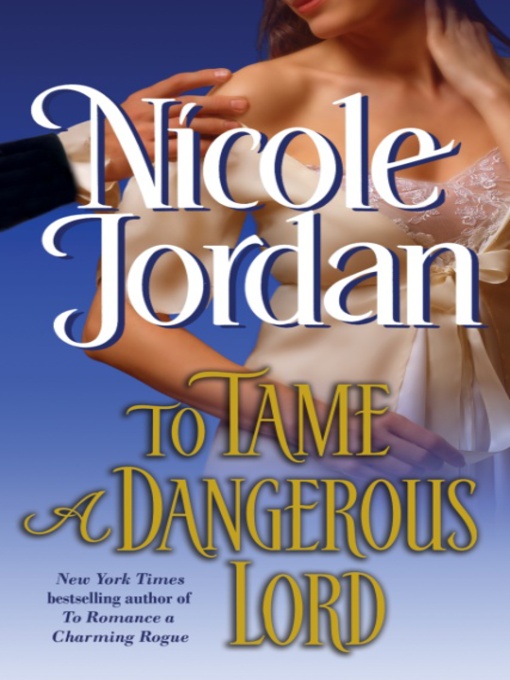 Title details for To Tame a Dangerous Lord by Nicole Jordan - Wait list